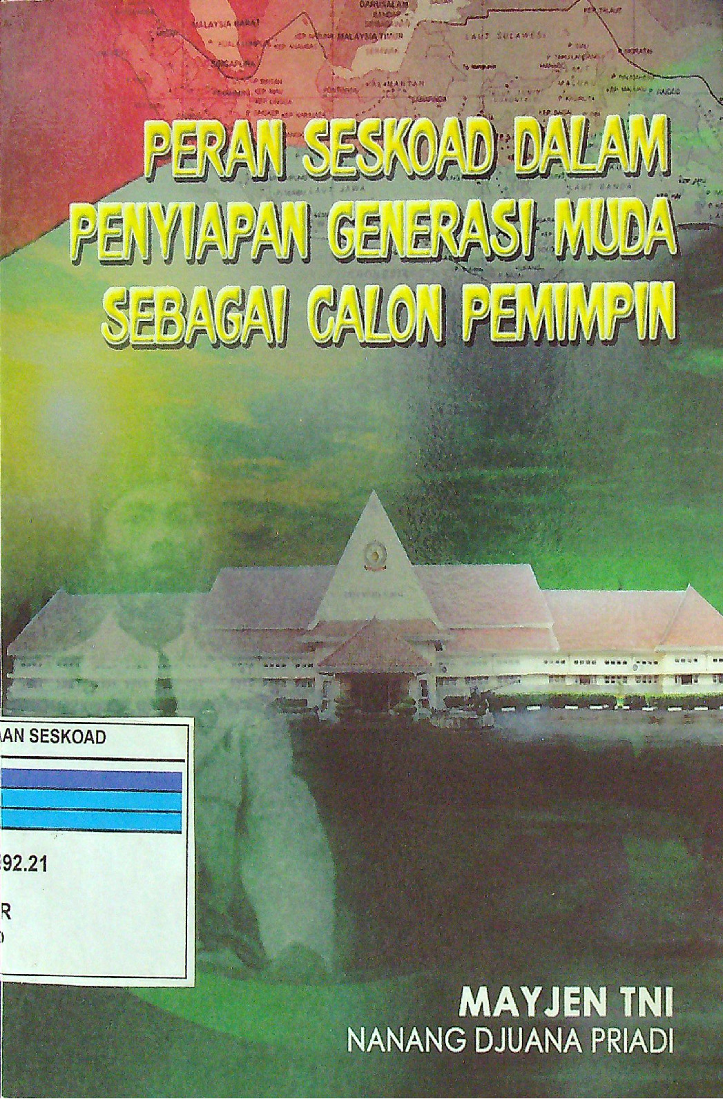 PERAN SESKOAD DALAM PENYIAPAN GENERASI MUDA SEBAGAI CALON PEMIMPIN